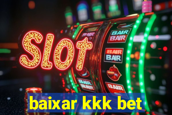 baixar kkk bet